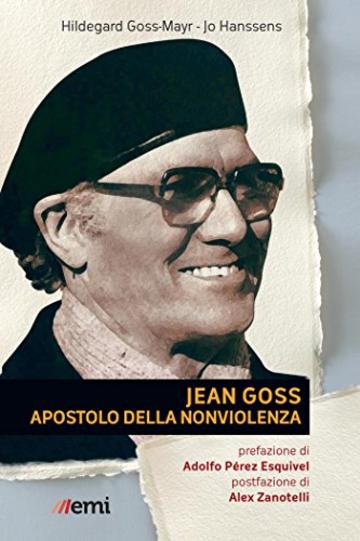 Jean Goss: Apostolo della nonviolenza (Pietre angolari)
